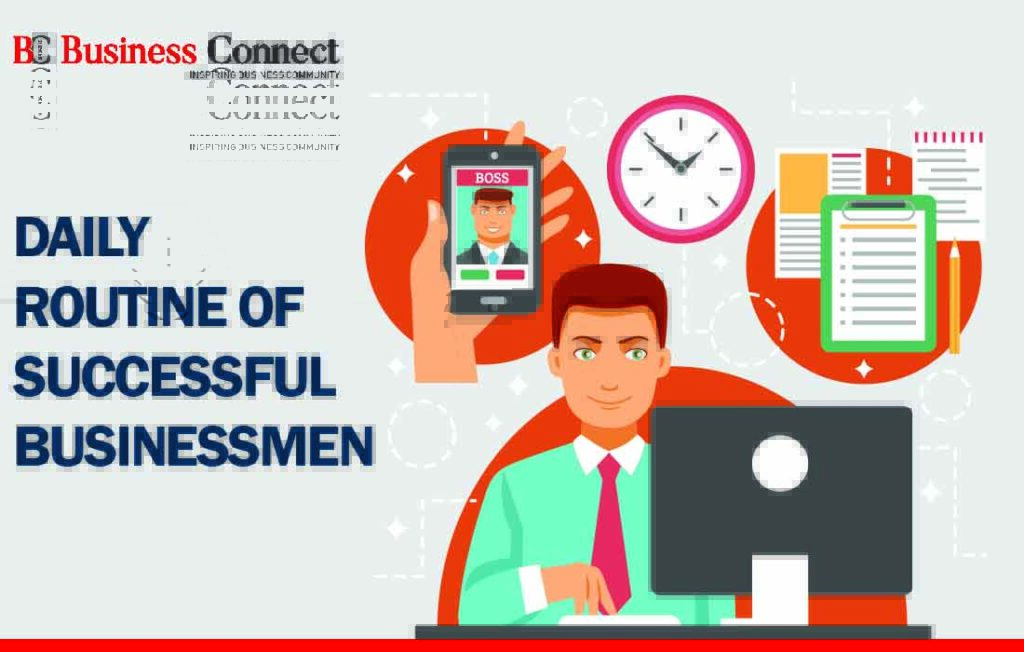 7 Daily Routine of Successful Businessmen | Business Connect