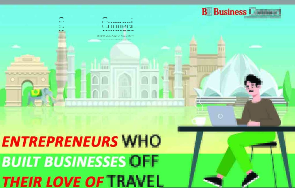 Entrepreneurs Who Built Businesses Off Their Love of Travel | Business Connect