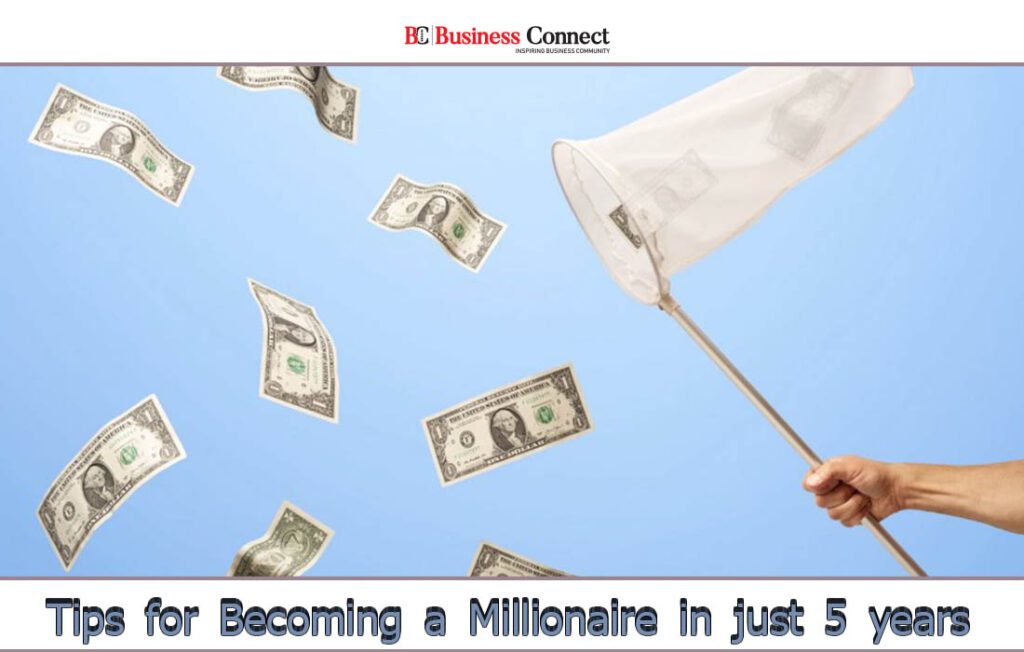 Becoming a Millionaire in just 5 years |Business Connect