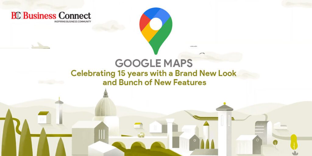 google-maps-celebrating-15-years | Business Connect
