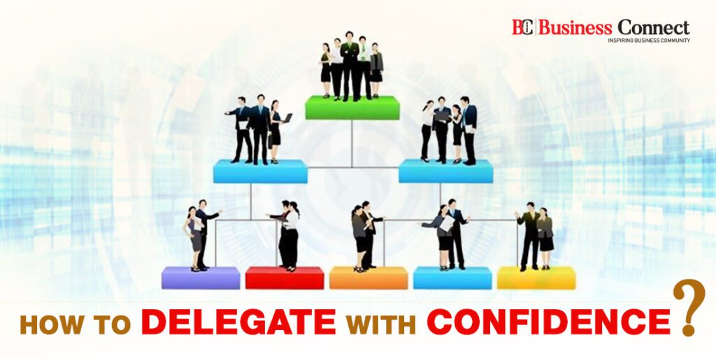 How to Delegate with confidence ? | Business Connect