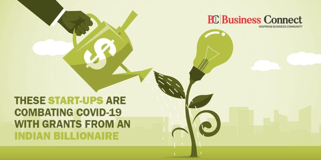 These Start-ups are combating Covid-19 With Grants from an Indian Billionaire_Business Connect Magazine