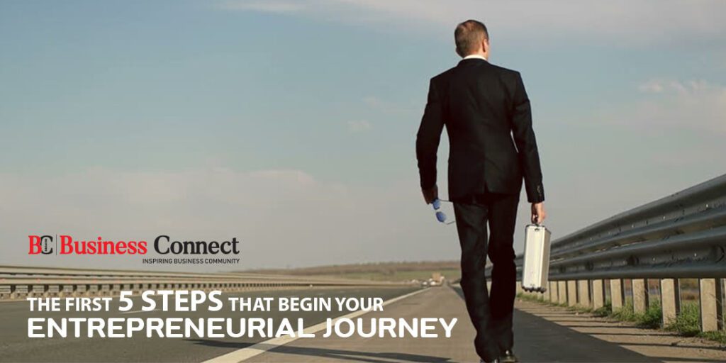 The First 5 Steps That Begin Your Entrepreneurial Journey - Business Connect