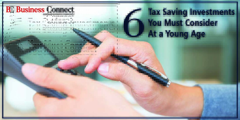 6 Tax Saving Investments You Must Consider At a Young Age