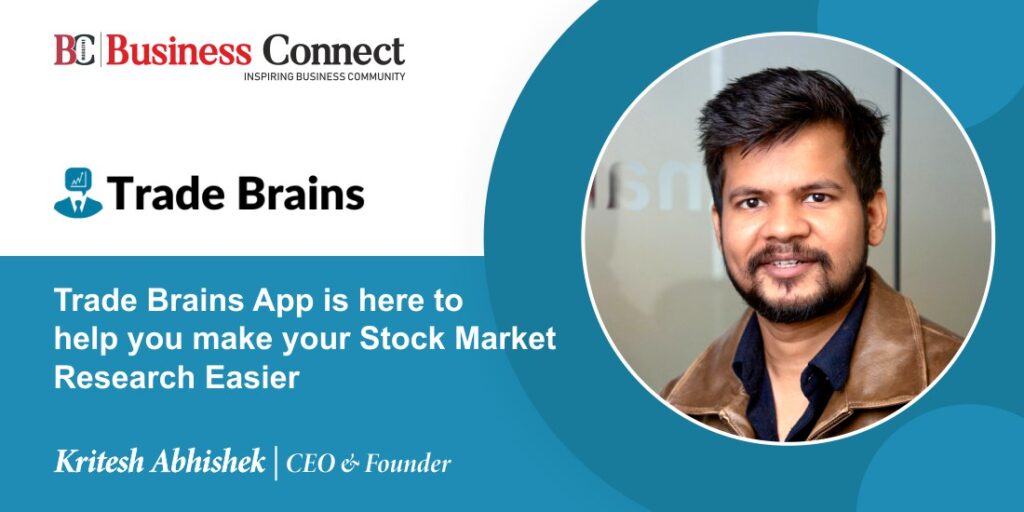 Trade Brains App is here to help you make your Stock Market Research Easier