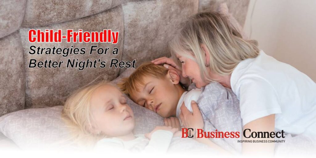 Child-Friendly Strategies For a Better Night's Rest