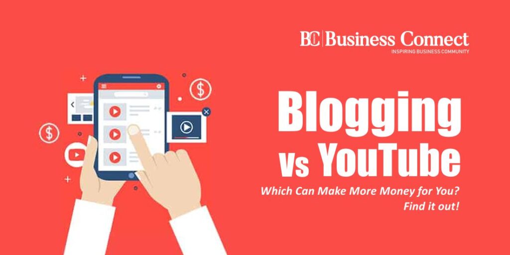 Blogging Vs YouTube, Which Can Make More Money for You? Find it out!