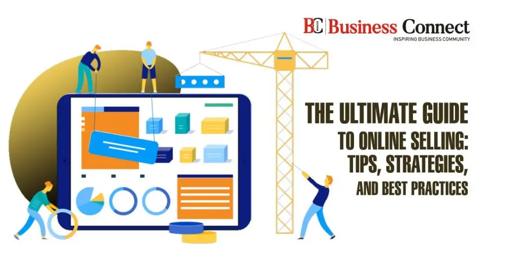 The Ultimate Guide to Online Selling: Tips, Strategies, and Best Practices
