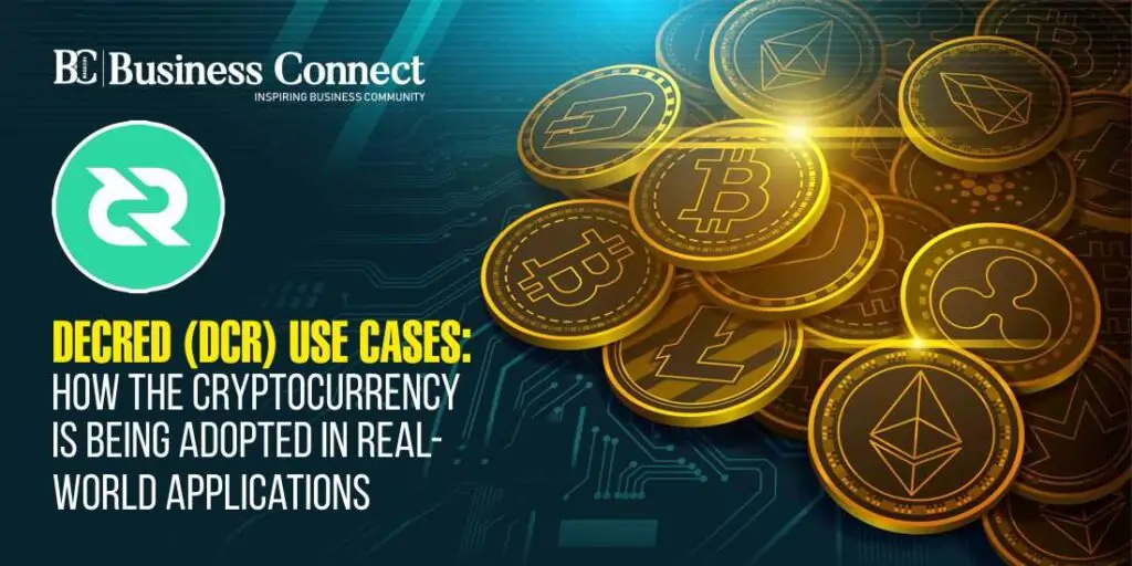 Decred (DCR) Use Cases: How the Cryptocurrency is Being Adopted in Real-World Applications