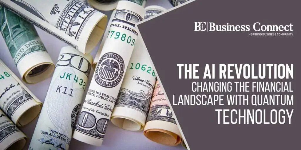 The AI Revolution: Changing the Financial Landscape with Quantum Technology