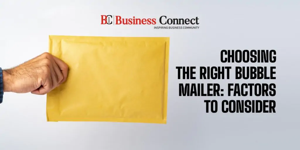 Choosing the Right Bubble Mailer: Factors to Consider