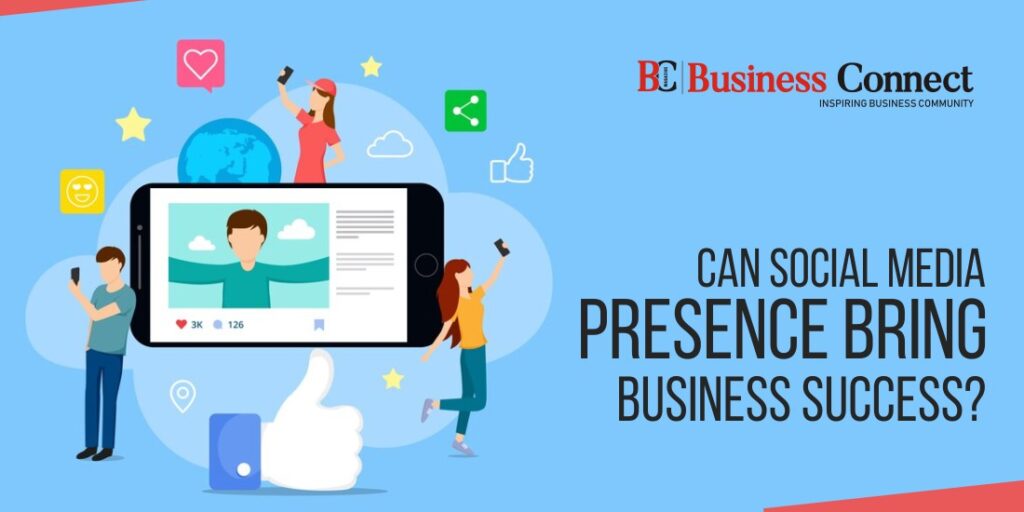 Can Social Media Presence Bring Business Success?