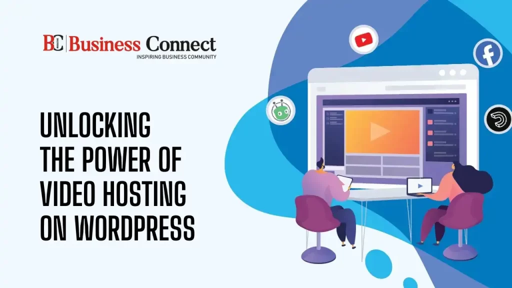 Unlocking the Power of Video Hosting on WordPress