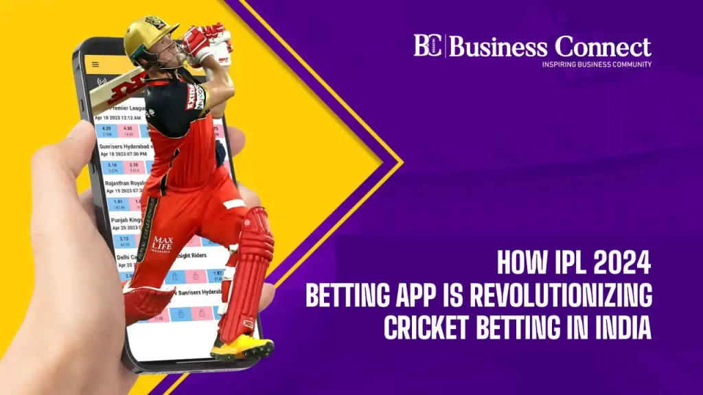 How IPL 2024 Betting App is Revolutionizing Cricket Betting in India