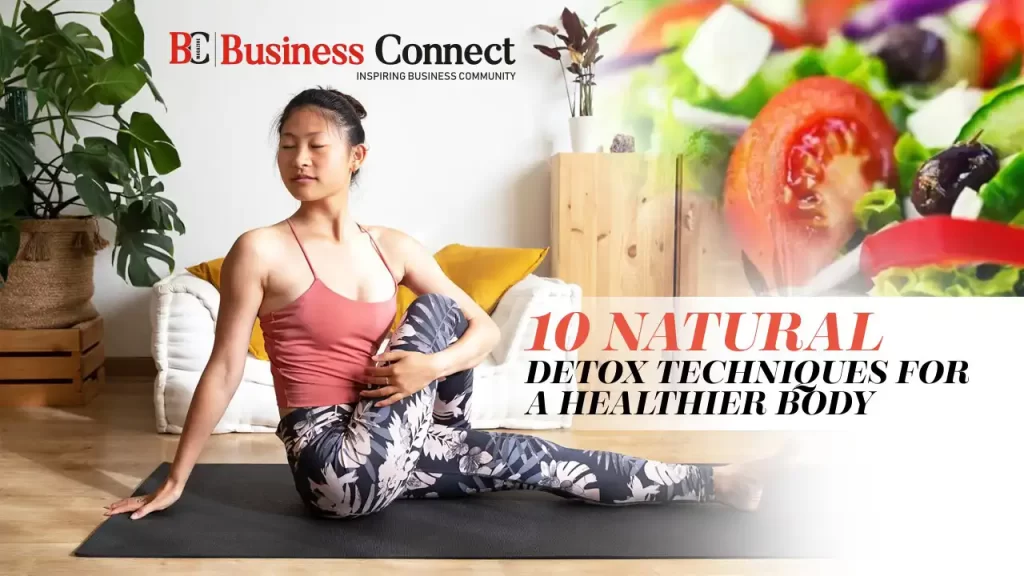 10 natural detox techniques for a healthier body