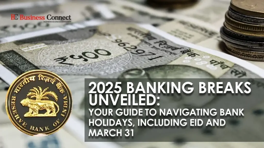 2025 Banking Breaks Unveiled: Your Guide to Navigating Bank Holidays, Including Eid and March 31