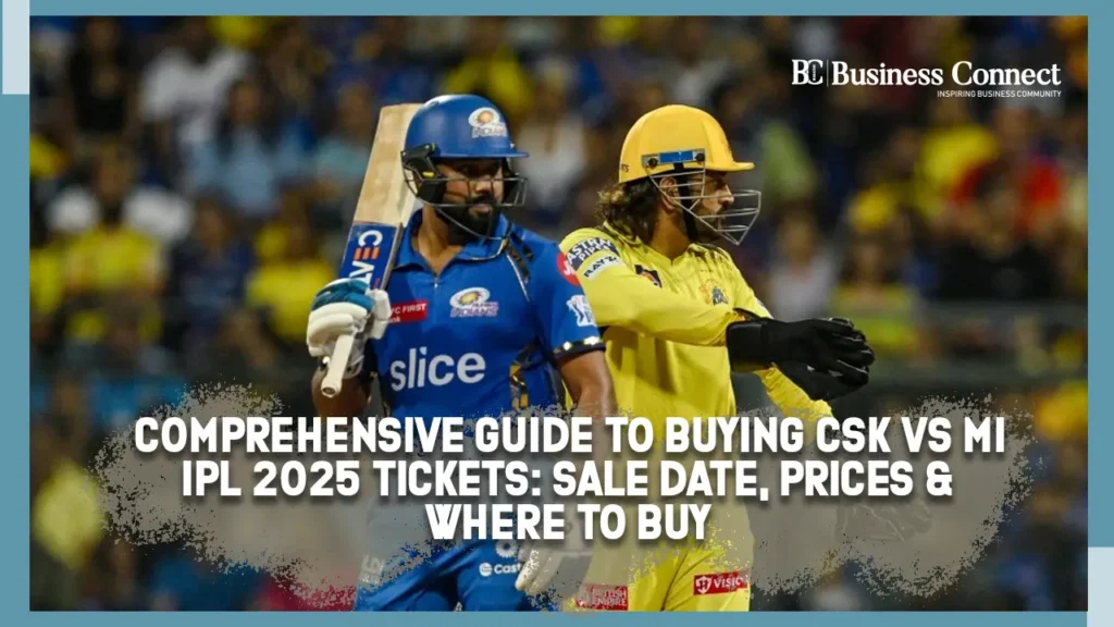 Comprehensive Guide to Buying CSK vs MI IPL 2025 Tickets: Sale Date, Prices & Where to Buy