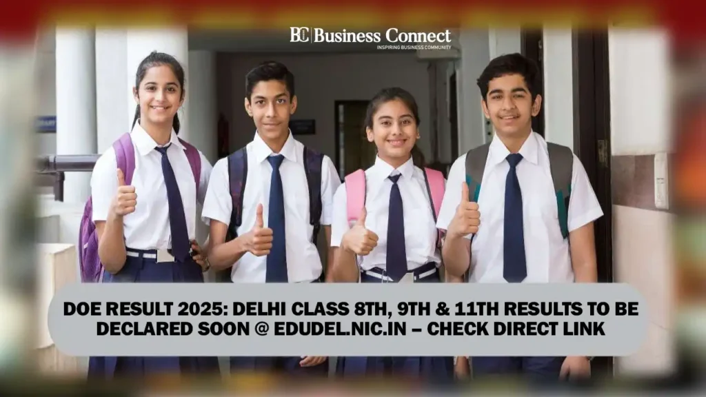 DOE Result 2025: Delhi Class 8th, 9th & 11th Results to be Declared Soon @ edudel.nic.in – Check Direct Link