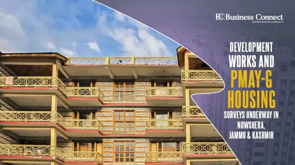 Development Works and PMAY-G Housing Surveys Underway in Nowshera, Jammu & Kashmir