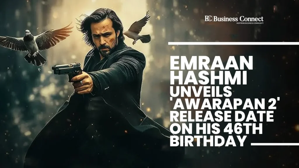 Emraan Hashmi Unveils 'Awarapan 2' Release Date on His 46th Birthday