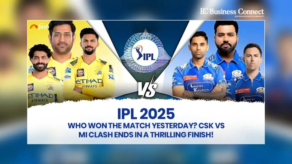 IPL 2025: Who Won the Match Yesterday? CSK vs MI Clash Ends in a Thrilling Finish!
