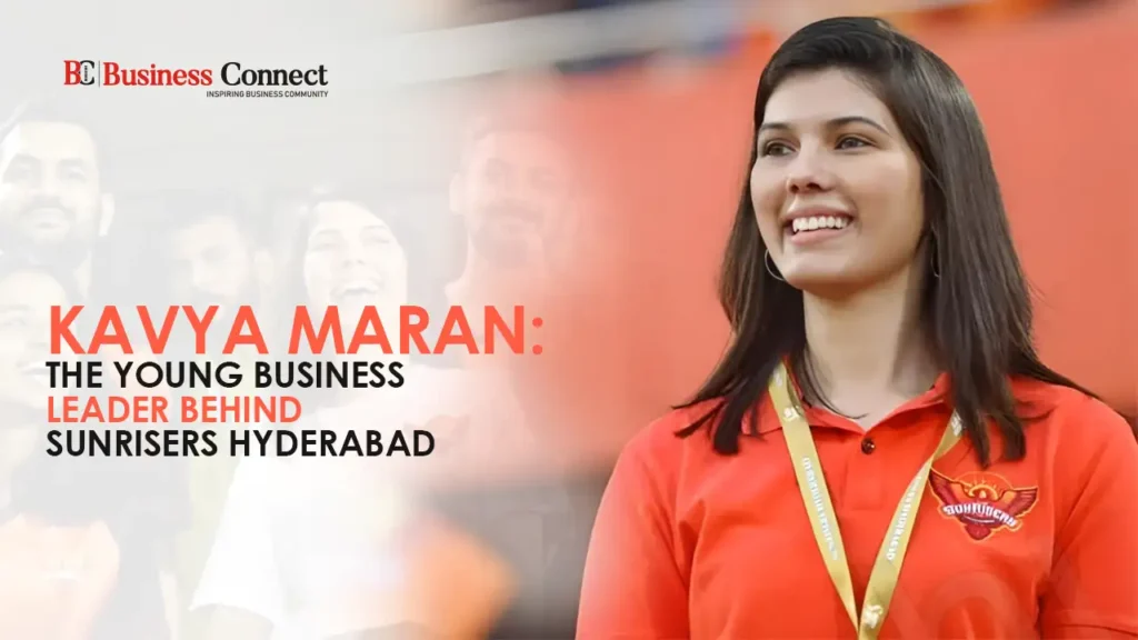 Kavya Maran: The Young Business Leader Behind Sunrisers Hyderabad