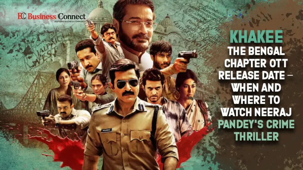Khakee: The Bengal Chapter OTT Release Date – When and Where to Watch Neeraj Pandey's Crime Thriller
