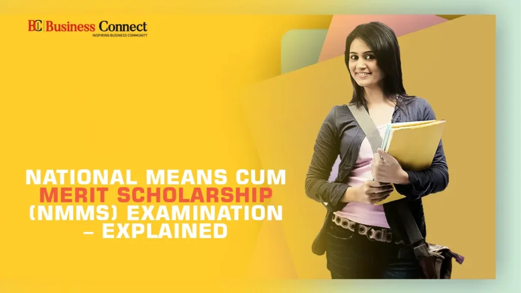 National Means Cum Merit Scholarship (NMMS) Examination – Explained