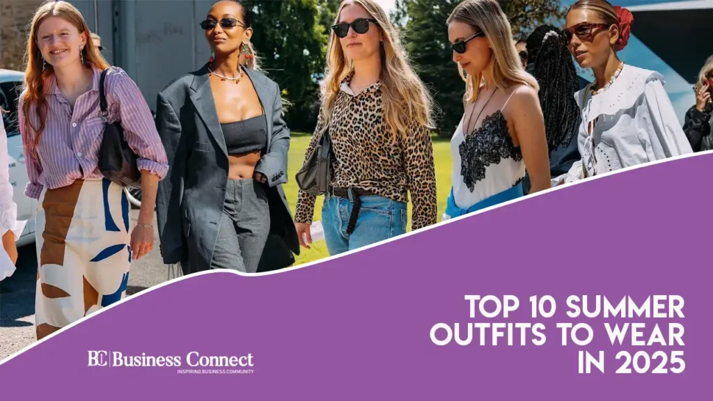Top 10 Summer Outfits to Wear in 2025