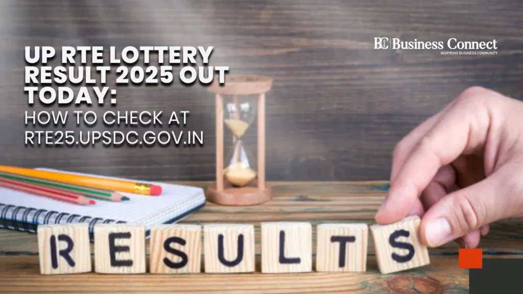 UP RTE Lottery Result 2025 Out Today: How to Check at rte25.upsdc.gov.in