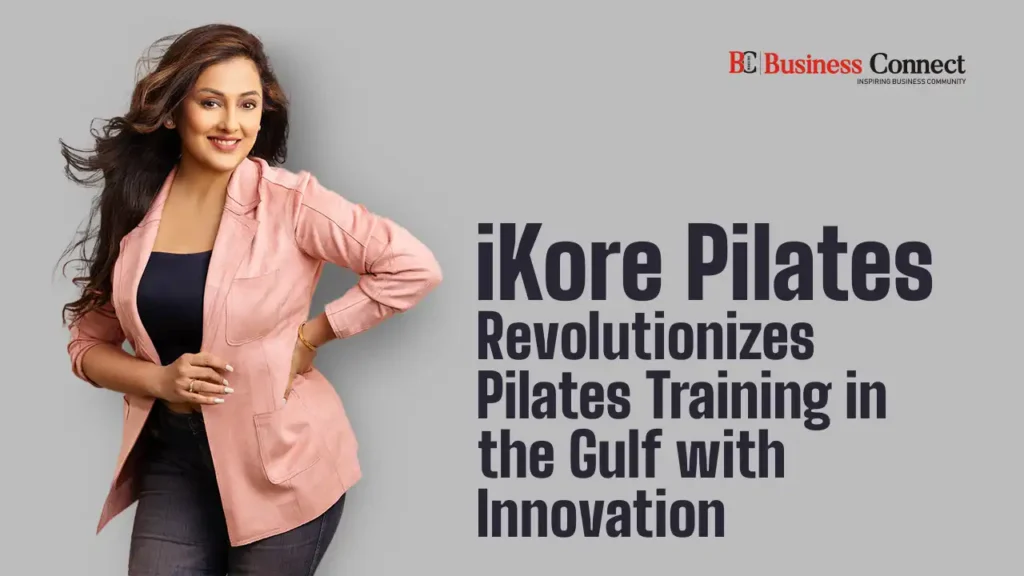 iKore Pilates Revolutionizes Pilates Training in the Gulf with Innovation