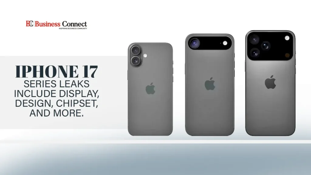 iPhone 17 series leaks include display, design, chipset, and more.