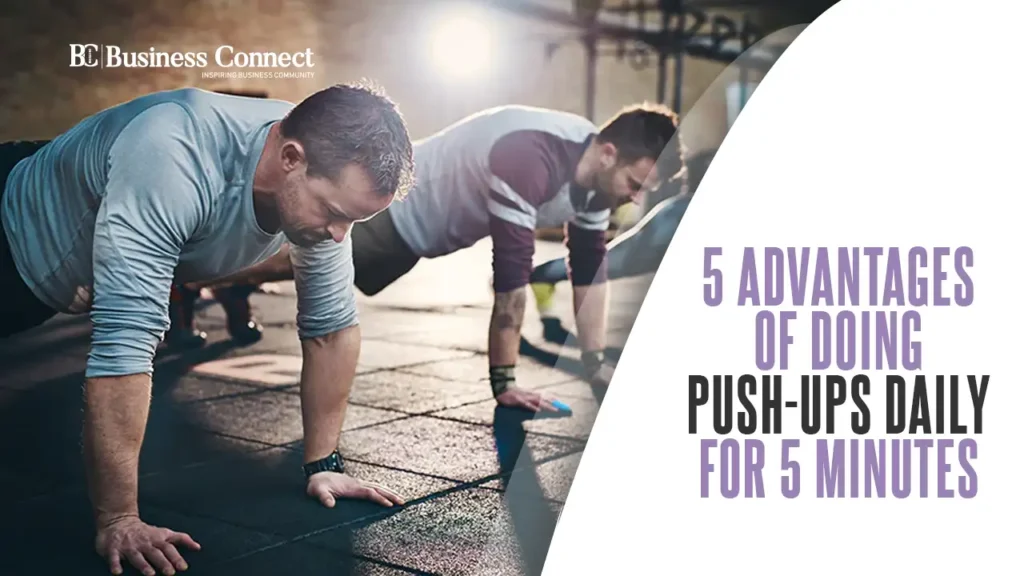 5 Advantages of Doing Push-Ups Daily for 5 Minutes