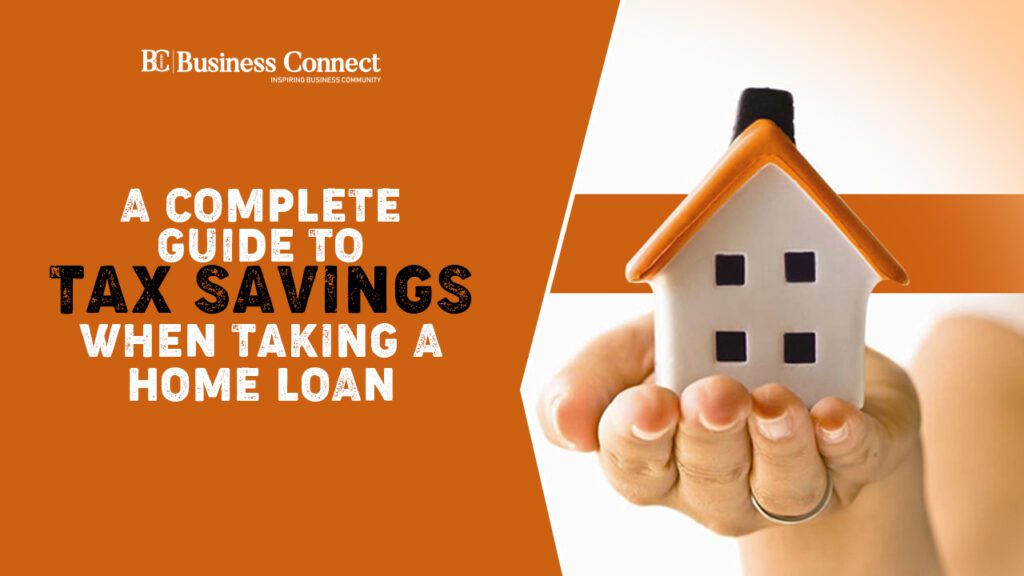 A complete guide to tax savings when taking a home loan