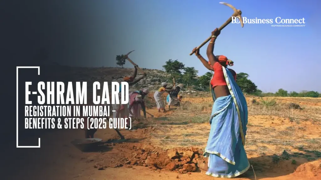E-Shram Card Registration in Mumbai – Benefits & Steps (2025 Guide)