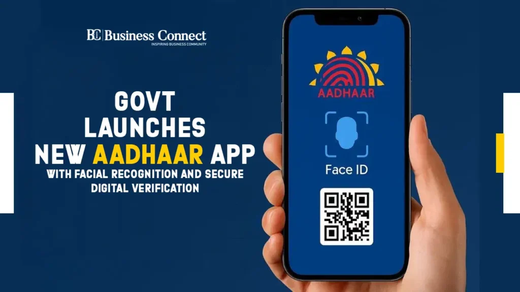 Govt Launches New Aadhaar App with Facial Recognition and Secure Digital Verification