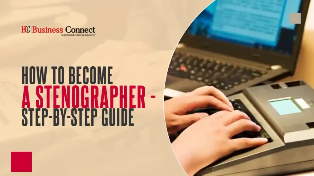 How to Become a Stenographer -step-by-step guide