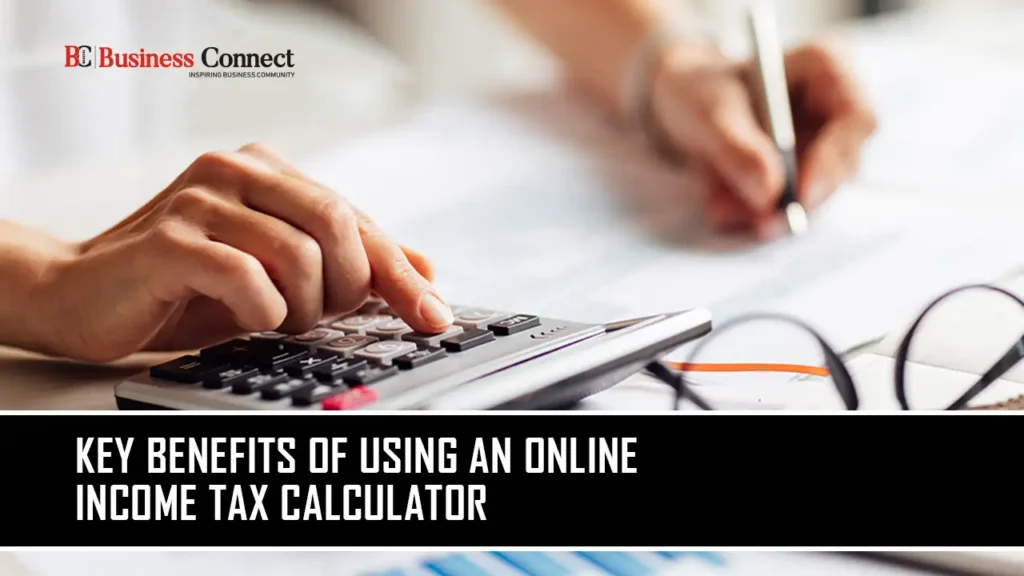 Key benefits of using an online income tax calculator