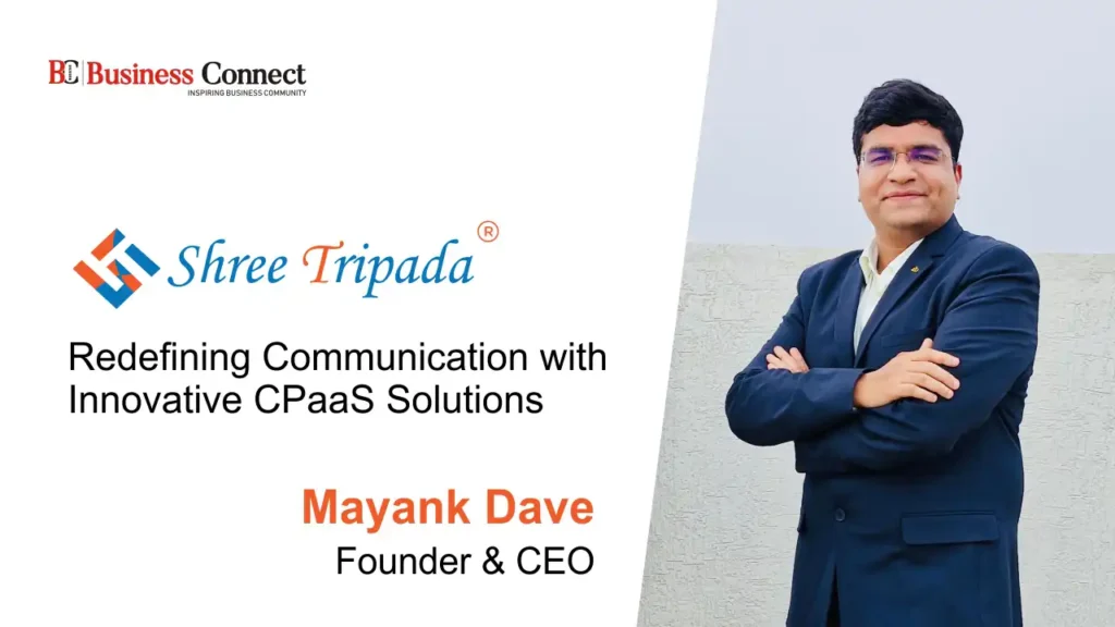 Shree Tripada: Redefining Communication with Innovative CPaaS Solutions