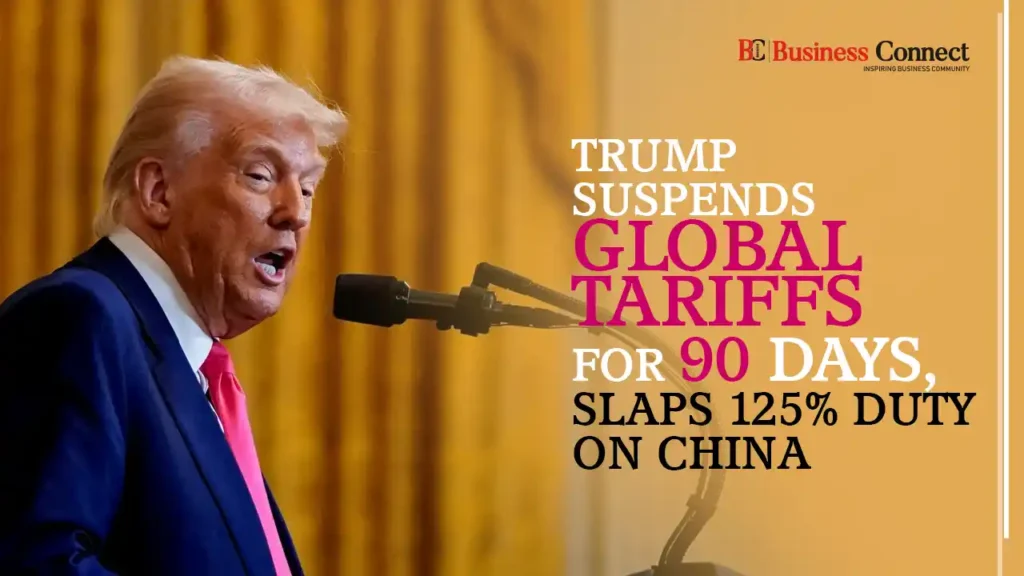 Trump Suspends Global Tariffs for 90 Days, Slaps 125% Duty on China