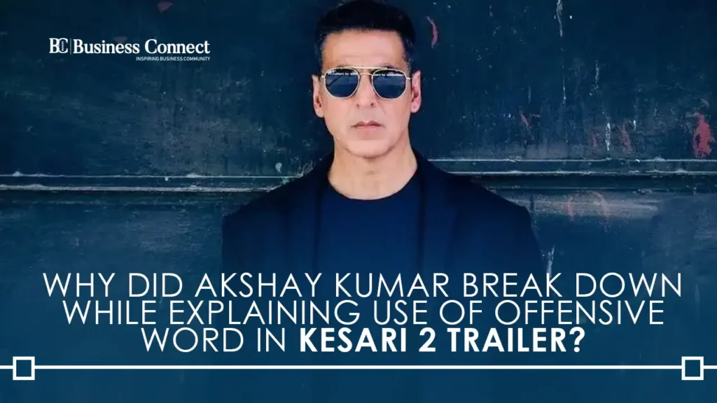 Why Did Akshay Kumar Break Down While Explaining Use of Offensive Word in Kesari 2 Trailer?