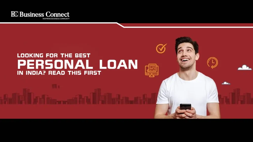 Looking for the Best Personal Loan in India? Read This First