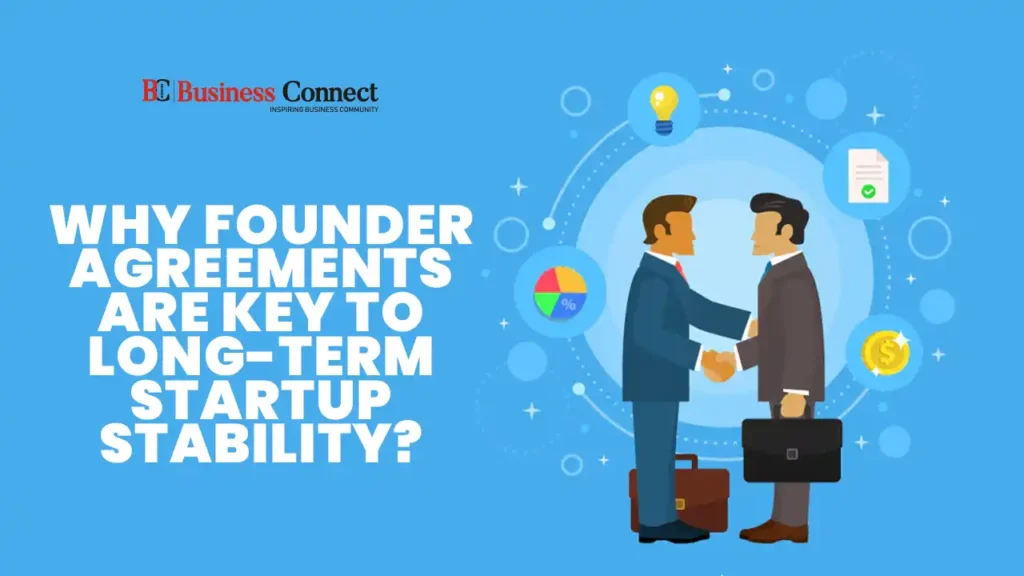 Why Founder Agreements Are Key to Long-Term Startup Stability?