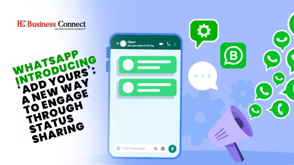 Whatsapp Introducing ‘Add Yours’: A New Way to Engage Through Status Sharing